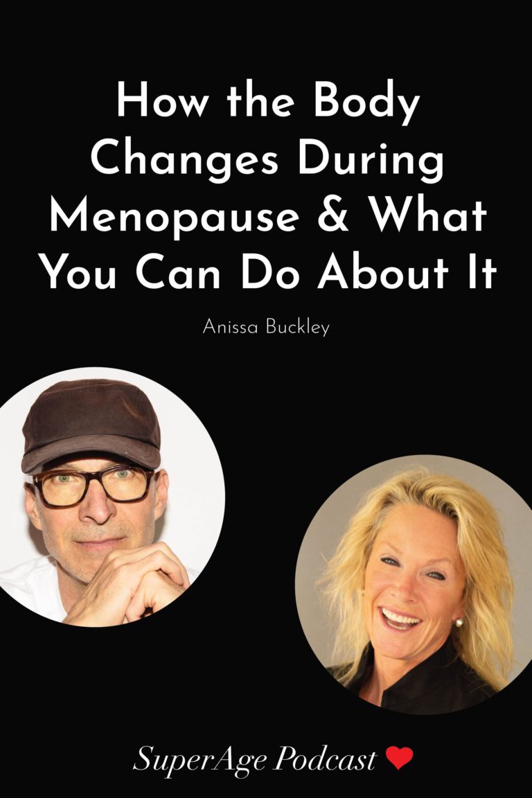 How the Body Changes During Menopause and What You Can Do About It: Anissa Buckley