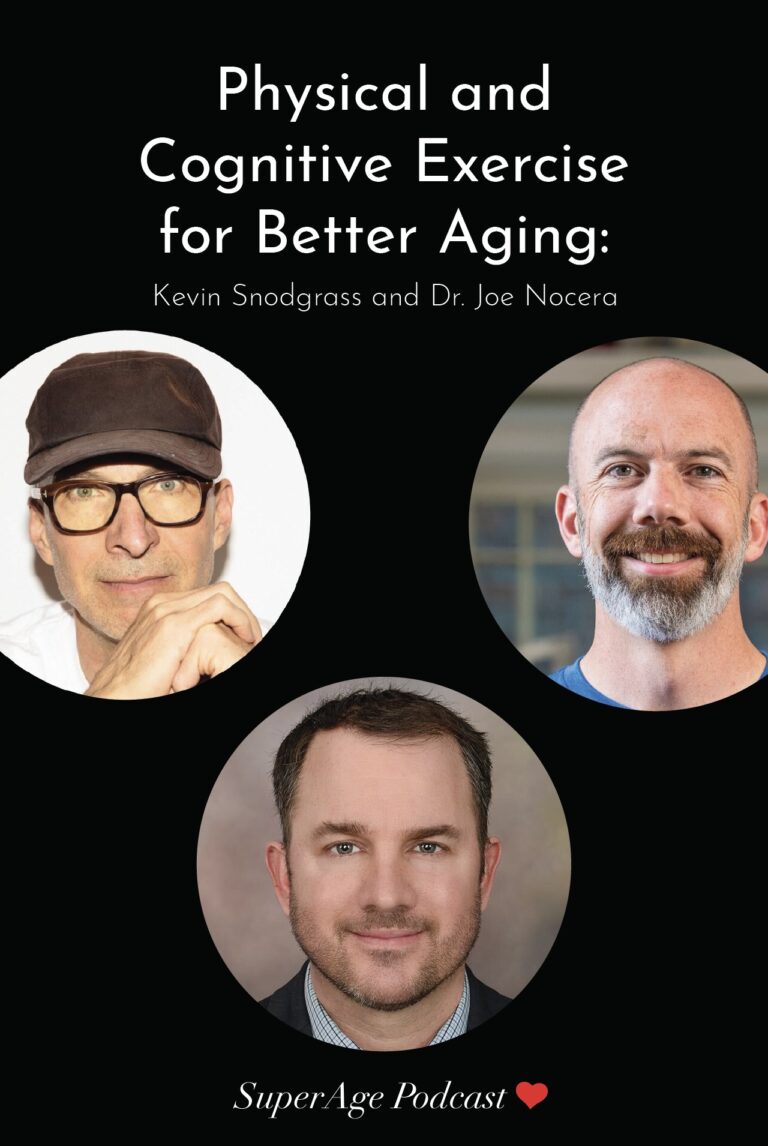Physical and Cognitive Exercise for Better Aging: Kevin Snodgrass and Dr. Joe Nocera