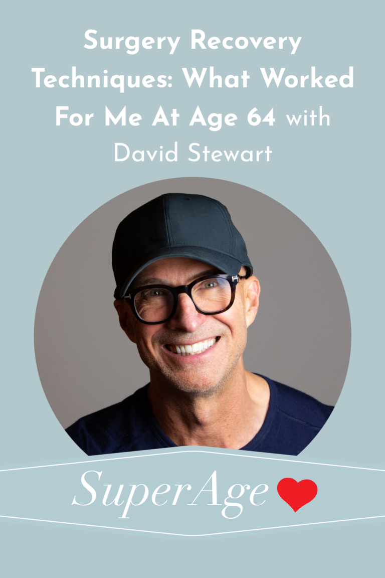 Surgery Recovery Techniques: What Worked for Me at Age 64 With David Stewart