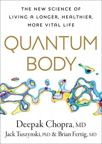 Deepak Chopra, quantum body