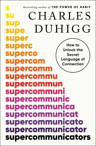 super communicators Charles duhigg